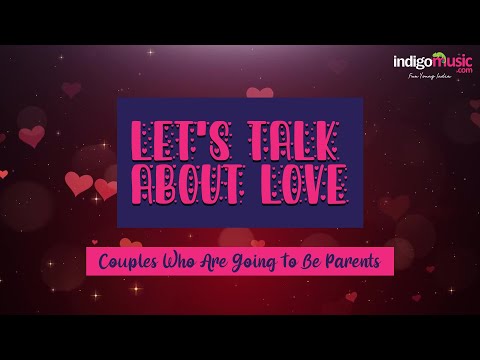 Let's Talk About Love. Parents To Be | Indigo Music