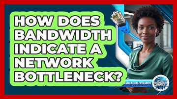 How Does Bandwidth Indicate a Network Bottleneck?