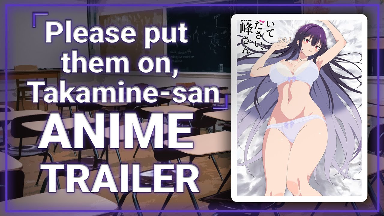 Please Put Them On Takamine-san | Ecchi | Romance | ANIME | TRAILER
