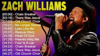 Z A C H W I L L I A M S Full Album ~ Best Christian Music Worship Songs