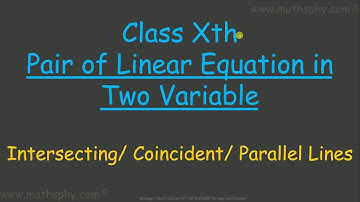 Intersecting/Coincident/Parallel Lines BASIC CONCEPT- Math Class 10, LINEAR EQUATIONS BASIC CONCEPT