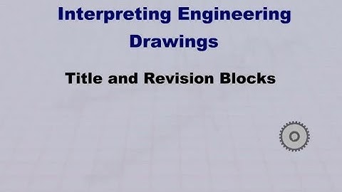 Interpreting Engineering Drawings  Title and Revision Blocks