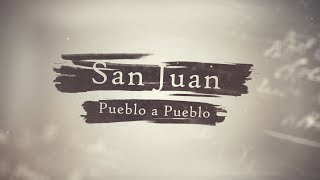SAN JUAN PUEBLO A PUEBLO - MARQUESADO