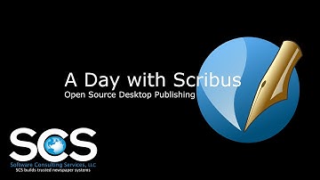 A Day with Scribus - Presented by Software Consulting Services, LLC