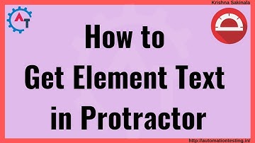Protractor Tutorial 38 -  How to getText() using Protractor | Get Element Text in Web Page