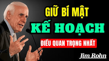Đừng Khoe, Đừng Nói - Giữ Bí Mật Kế Hoạch Của Bạn | Động Lực Từ Jim Rohn
