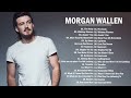 The Best Country Music Morgan Wallen Greatest Hits Full Album - Best Songs Of Morgan Wallen Playlist