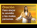 Oración para alejar la envidia y las malas personas.