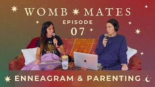 Enneagram Types As Parents: Part 1 | womb•mates Podcast S1E7