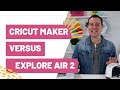 Cricut Maker Vs. Cricut Explore Air 2 - Which Cricut Machine Should I Get?