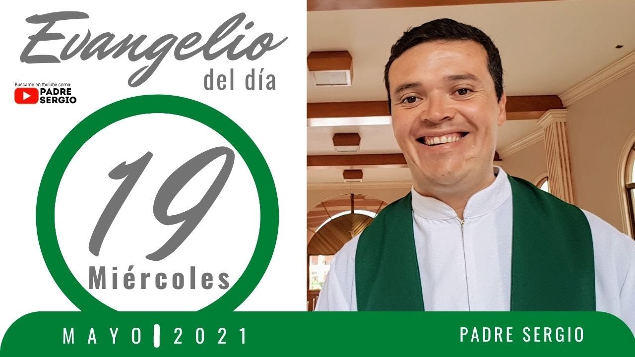 Evangelio de hoy Miércoles 19 de Mayo de 2021 - YouTube