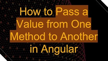 How to Pass a Value from One Method to Another in Angular