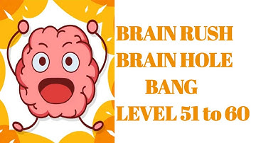 Brain Rush Brain Hole Bang level 51 52 53 54 55 56 57 58 59 60 | brain test 3 level 51 to 60 |