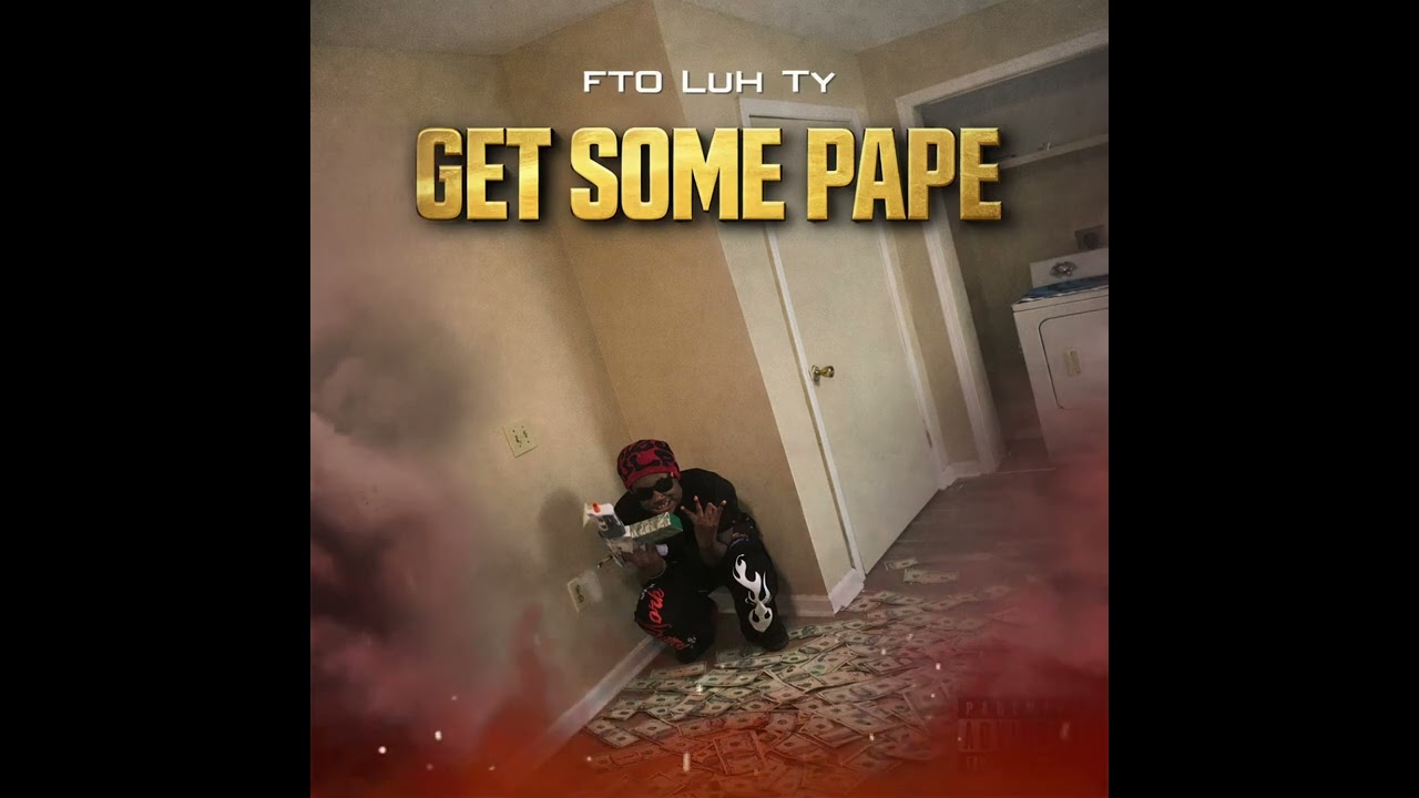 FTO Luh Ty - “Get Some Pape” (Official Audio)