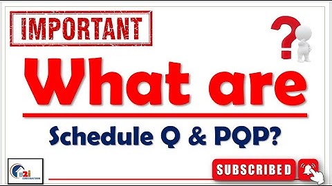 What are Schedule-Q & PQP? #2iconstructions