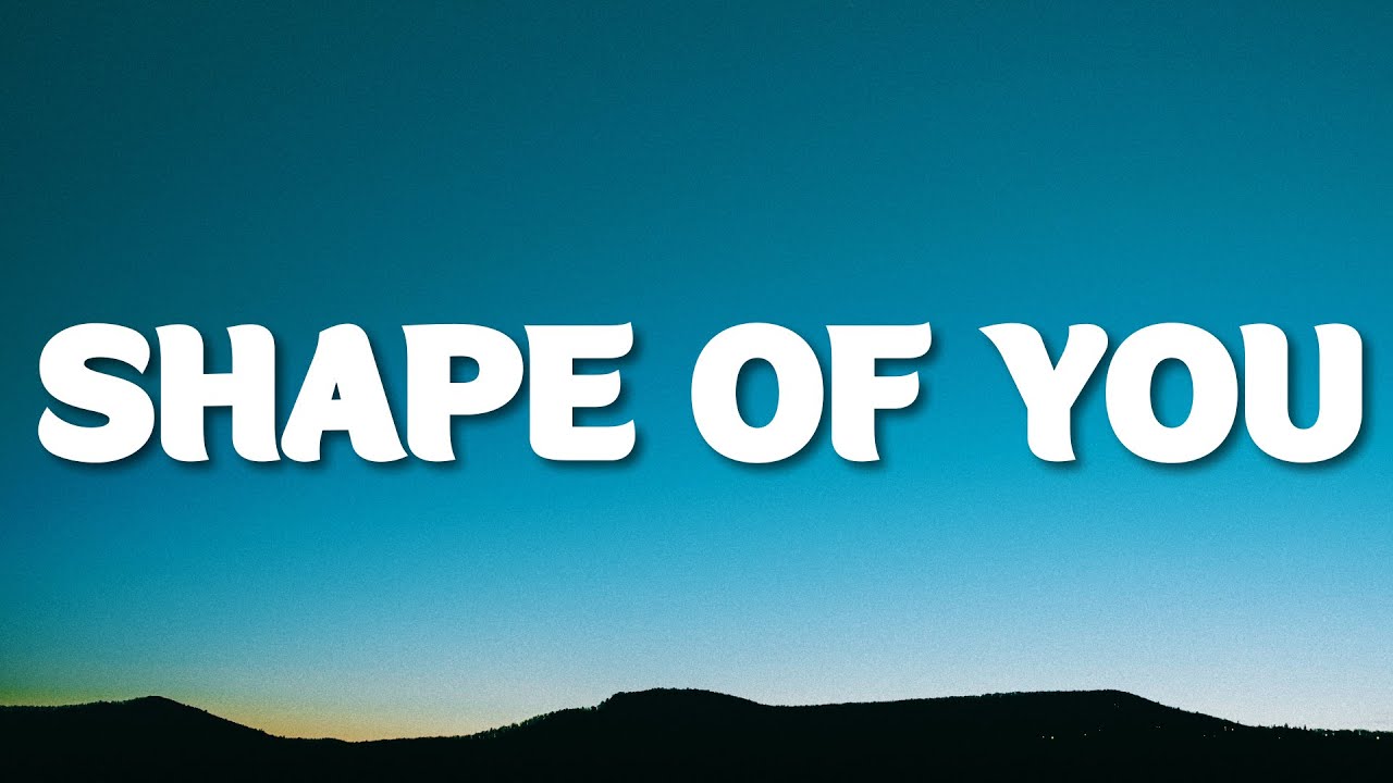 Ed Sheeran - Shape of You (Lyrics)