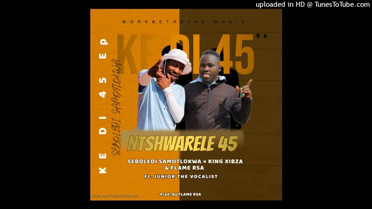 Watch Ntshwarele 45 (Seboledi Samotlokwa × King Xibza × Vocalist Junior) Prod. Flame Rsa on YouTube Watch Ntshwarele 45 (Seboledi Samotlokwa × King Xibza × Vocalist Junior) Prod. Flame Rsa on YouTube