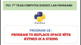 18. PROGRAM TO REPLACE SPACE WITH HYPHEN IN A STRING