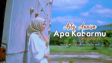 Asty Annisa - APA KABARMU DISANA [ Official Music Video ]