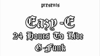 Eazy-E - 24 Hours To Live (Remix)
