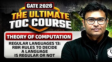 TOC | Regular Languages 13 | RBR Rules To Decide A Language Is Regular Or Not | CS & IT | GATE 2026