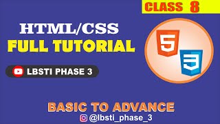 Mastering HTML/CSS : From Basics to Advanced Techniques | LBSTI Phase 3 | Live HTML/CSS 8th Class