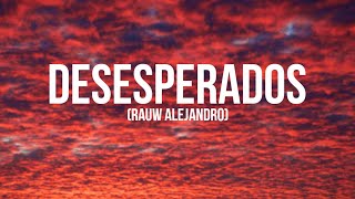 Rauw Alejandro, Chencho Corleone - Desesperados (Letra/Lyrics)