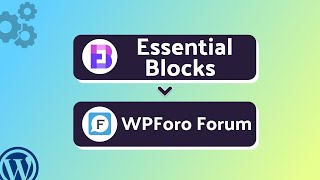 Integrating Essential Blocks with wpForo Forum | Step-by-Step Tutorial | Bit Integrations