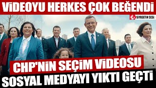 CHP'nin Seçim Videosu Sosyal Medyayı Yıktı Geçti! Herkes Çok Beğendi! Resimi