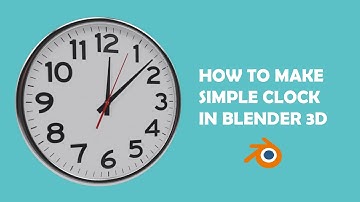 HOW TO MAKE SIMPLE CLOCK IN BLENDER - EASY