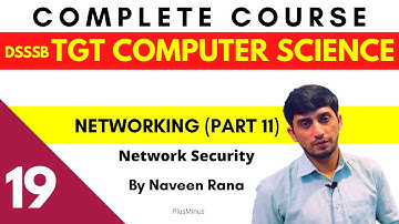 DSSSB/KVS TGT COMPUTER SCIENCE | Class 19 | Networking (Part 11) Network Security | Naveen Sir