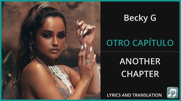 Becky G - OTRO CAPÍTULO Lyrics English Translation - Spanish and English Dual Lyrics  - Subtitles