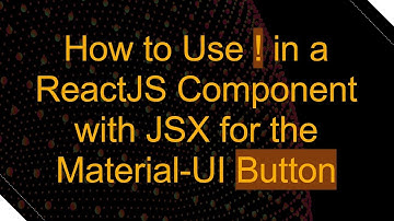 How to Use ! in a ReactJS Component with JSX for the Material-UI Button