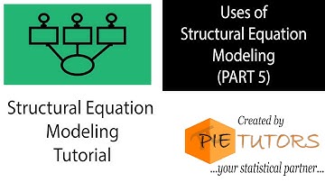 Uses of Structural Equation Modeling (SEM Tutorial Part 5) | www.pietutors.com