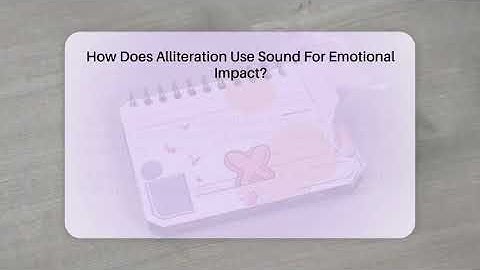 How Does Alliteration Use Sound For Emotional Impact? - The Prose Path