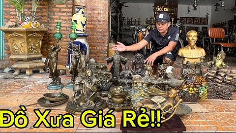 Quản gia ngồi ghế mây _ Thuyền buồm bằng đồng _ Tượng mẹ sầu bi bằng đồng #đồcổcầnthơ #đồcổ 