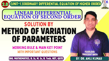 L-10 METHOD OF VARIATION OF PARAMETER | SOLUTION OF SECOND ORDER LDE BY VARIATION OF PARAMETERS