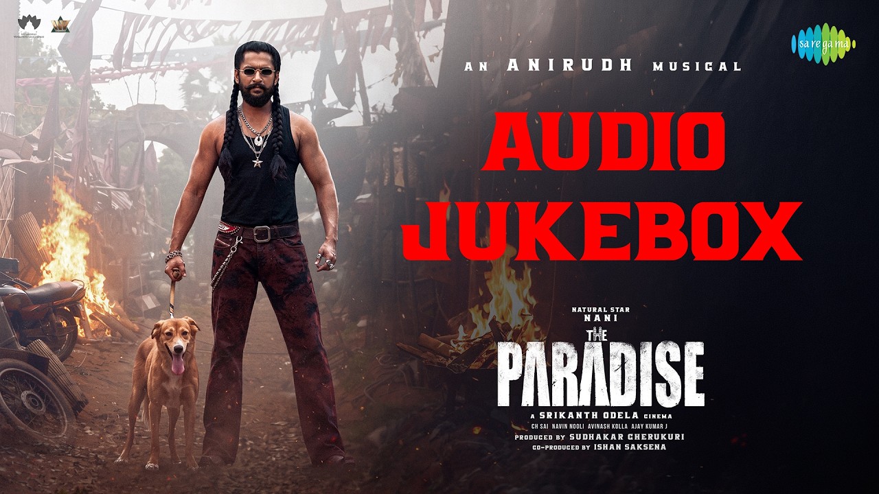 The Paradise - Audio Jukebox | Nani | Kayadu Lohar | Anirudh Ravichander | Srikanth Odela