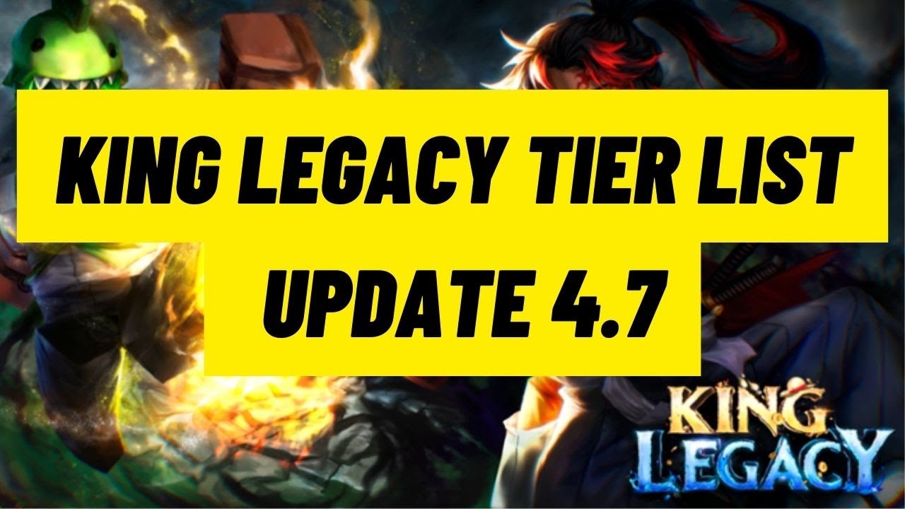 UPDATE 4.7💧] King Legacy Tier List 2023  Best King Legacy Update 4.7 Tier  List for Trading 