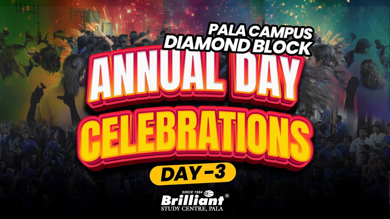 Annual Day Celebrations 2025 - Pala Campus | Brilliant Study Centre Pala | D - Block | Day - 3