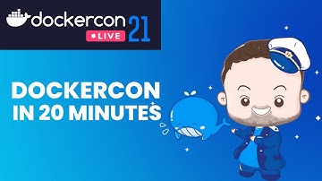 Dockercon 2021 Highlights (9 Hours in 20 Minutes)