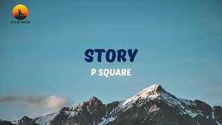P Square - Story (Lyric Video)