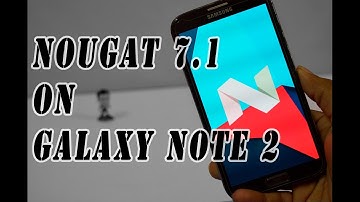 Android Nougat 7.1 On Galaxy Note 2