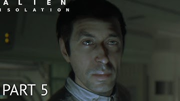 Alien Isolation Walkthrough Gameplay Part 5 - Dr. Kuhlman (PC)
