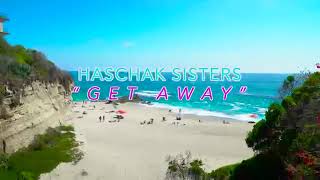 Get Away - Haschak Sisters ©2016