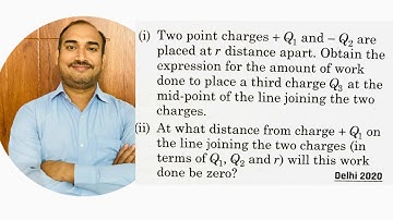 Two point charges +Q1 and -Q2 are placed at r distance apart.Obtain expression for amount work done