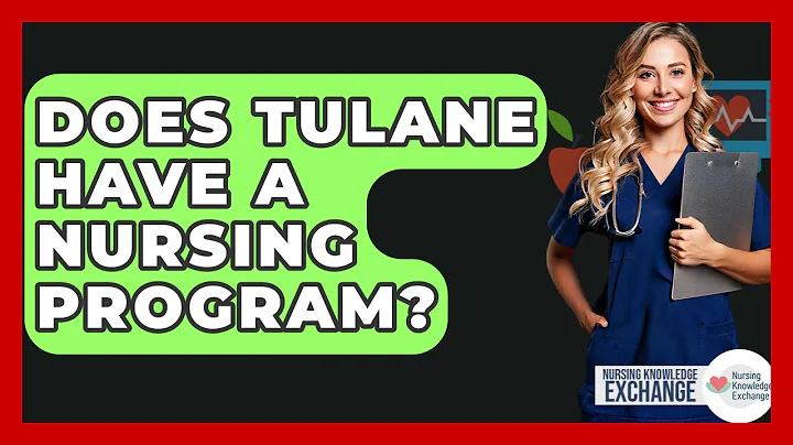 Does Tulane Have A Nursing Program? - Nursing Knowledge Exchange