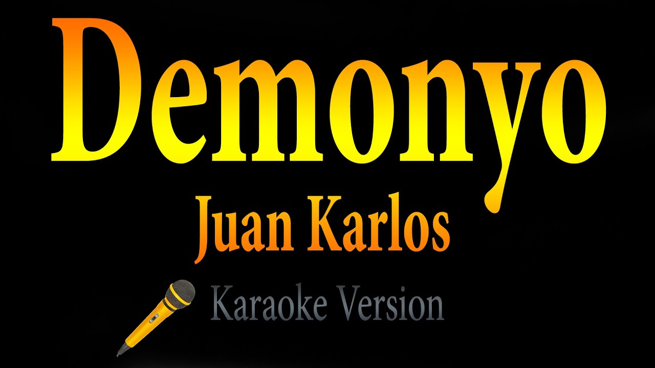 Juan Karlos Demonyo (Karaoke) 🎵 Chords Chordify