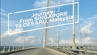 Road Trip From Singapore To Desaru, Johor Malaysia