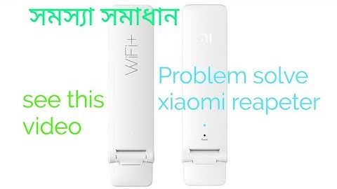 Xiaomi wi-fi reapeter -2 setup problem solve || Connection timeout problem solve